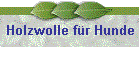 Holzwolle fr Hunde