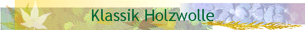 Klassik Holzwolle